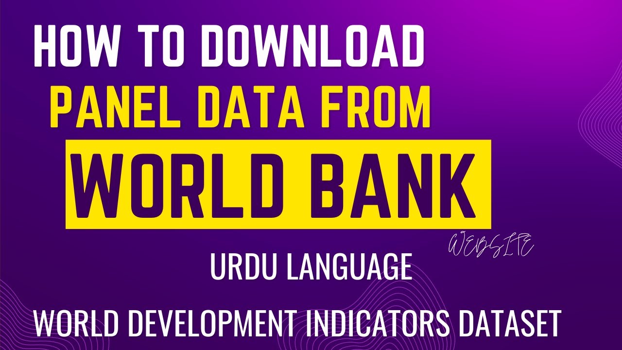 How to download Panel data from World Development Indicators (Urdu