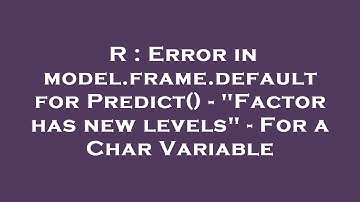 R : Error in model.frame.default for Predict() - "Factor has new levels" - For a Char Variable