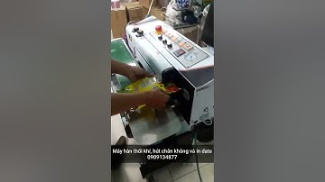 Máy hút chân không bánh tráng trộn, máy hàn miệng túi hút chân không, thổi khí liên tục có in date