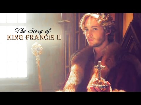 Reign ǁ The Story of King Francis II