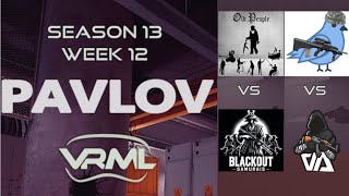 Pavlov - VRML Season 13 - Week 12 - OP vs BS & VK vs VA