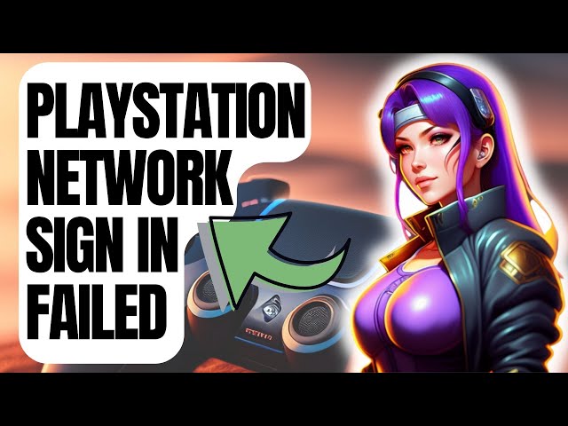 How to Solve “PlayStation Network Sign-In: Failed”? 6 Solutions