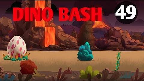 Dino Bash Level 49 Android walk-through Gameplay...!