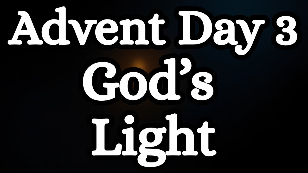 Advent Day 3 Morning Prayer | Light in the Midst of Darkness