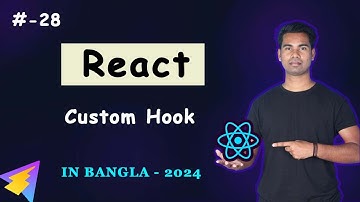 React Custom Hooks Explained: Build Your Own Hooks | React JS Tutorial in Bangla