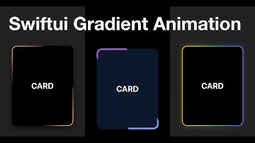 SwiftUI Tutorial: Dynamic Gradient Border Animations on Cards