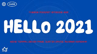 the508 Podcast Episode #23 (S2): HELLO 2021