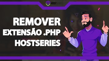Como remover o .php da URL do site na Hostseries (Rápido e Fácil) 2021