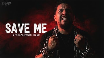 Reborn - Save Me (Official Music Video)