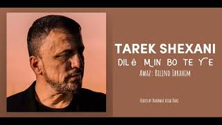 Tarek Shexani | Dile Min Bo Te Ye 2022 |