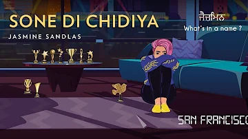 Sone Di Chidiya | Jasmine Sandlas | What's in a Name? | Intense & Hark (Official Lyric Video)