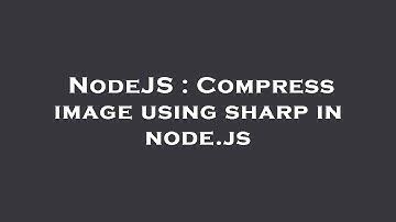 NodeJS : Compress image using sharp in node.js