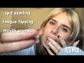 ASMR For Sleep Relaxing Spit Painting You Mouth Sounds Tongue Tapping 