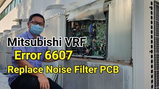 Mitsubishi VRF | how to fault find error code 6607(noise filter PCB)