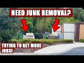 Walking In Random Businesses Trying To Sell My Junk Removal Services!
