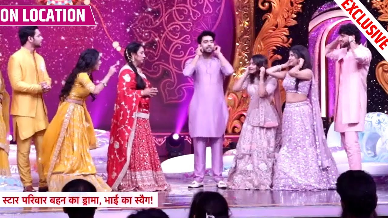 Star Parivaar Behen Ka Drama Bhai Ka Swag | Anupama, Rahi Ne Di Armaan, Abhira Ko Saza | On Location