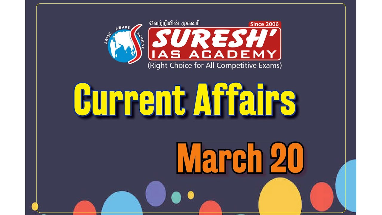 Current Affairs March 20 Suresh IAS Academy YouTube current-affairs-march-20-suresh-ias-academy-youtube