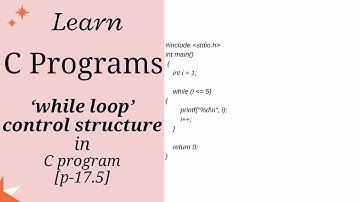 🧠 C Programming While Loop | Simple & Clear Explanation [p-17.5]
