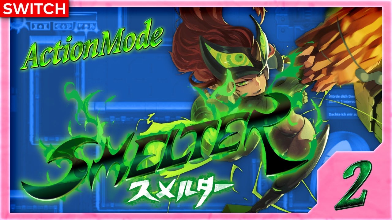 スメルター SMELTER (Switch) [Action] --- #2: Prächtig erfreulich