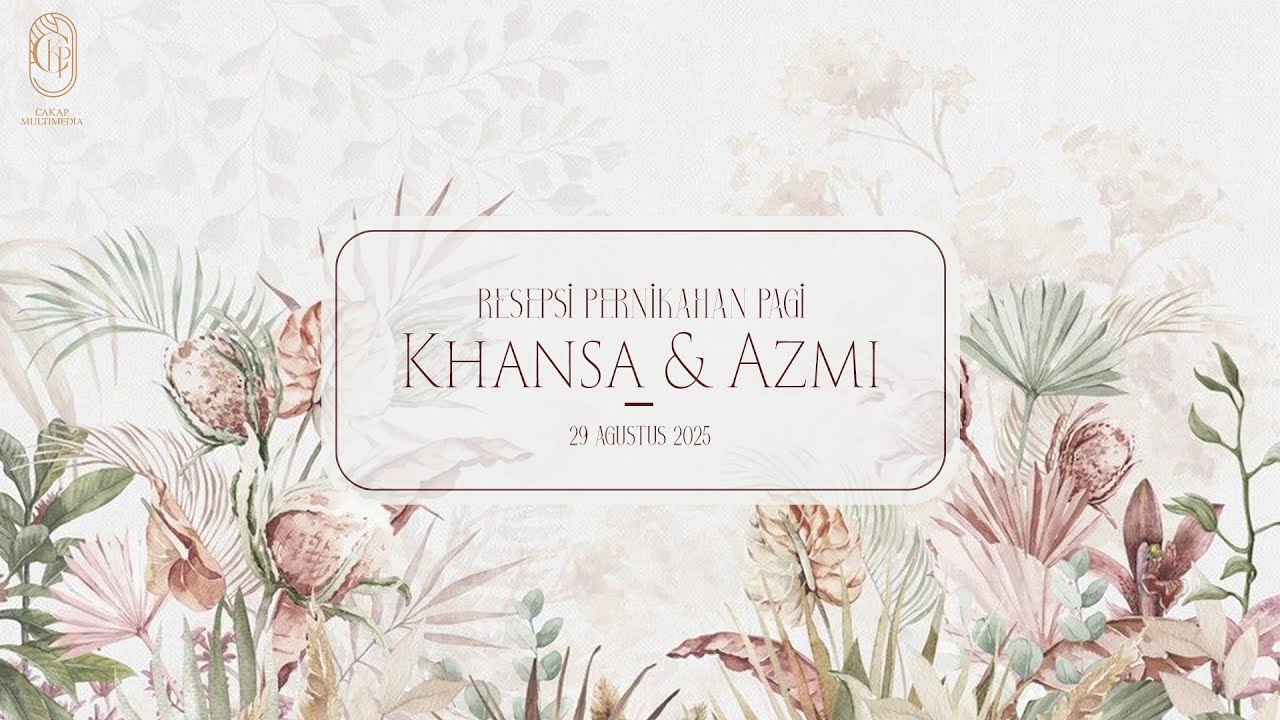 Resepsi Pernikahan #1 Khansa & Azmi | 29 Agustus 2025 | 09.00 by @cakapmultimedia