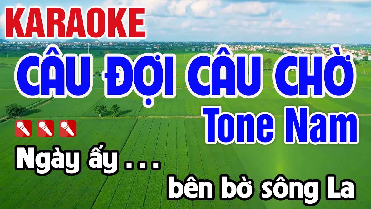 Câu Đợi Câu Chờ KARAOKE Tone Nam Nhạc Sống Dễ Hát - Nguyên Minh Media