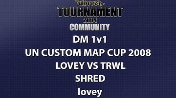 UT2004 DM 1v1 - UnrealNorth Custom Map Cup - Lovey vs trwl - Shred - Lovey