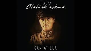 Can Atilla Atatürk Aşkına 1919