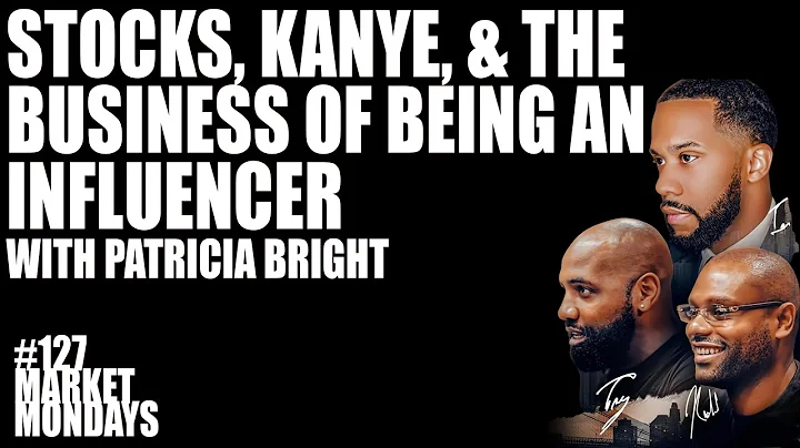 Stocks, Kanye, & The Business of Being an Influenc...