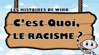 Le racisme - Les Histoires de Wibo