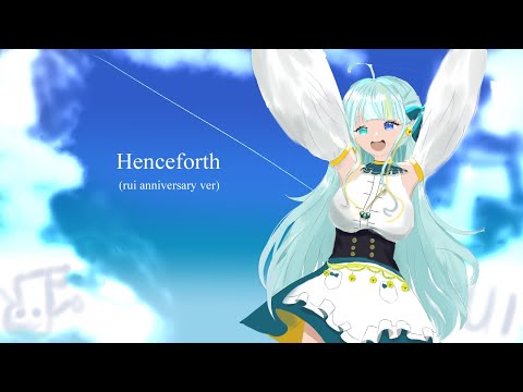 henceforth (rui anniversary ver)