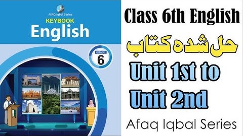 Class 6th English Unit 1st to Unit 2nd Keybook - Afaq Iqbal Series All Keybooks (Solved Books) - CC