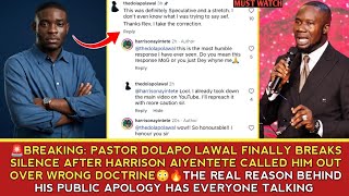 🚨BREAKING: PASTOR DOLAPO FINALLY BREAKS SILENCE AFTER HARRISON AIYENTETE CALLED HIM OUT OVER WRONG..