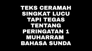Download Lagu TEKS CERAMAH LUCU TAPI TEGAS TENTANG PERINGATAN 1 MUHARRAM BAHASA SUNDA MP3
