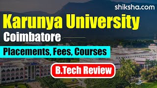 Karunya University BTech Review | Fees, Admission, Placements, Cutoff