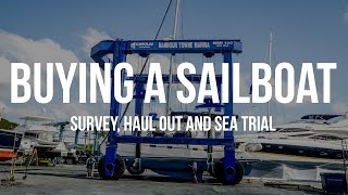 Buying a Sailboat - Survey, Haul-Out & Sea Trial