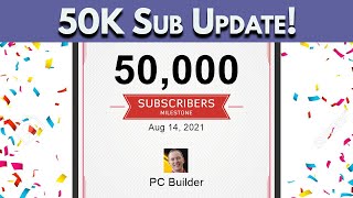 50,000 Subscriber Thank You & Update!