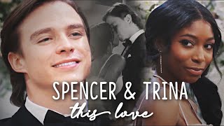Spencer \u0026 Trina ~ This Love