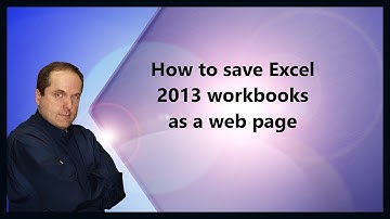 How to save Excel 2013 workbooks as a web page
