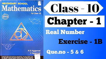 Class - 10 RS Aggarwal chapter - 1 (Real Numbers) exercise - 1b Q.no - 5 and 6 solution