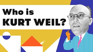 Life and art of Kurt Weill