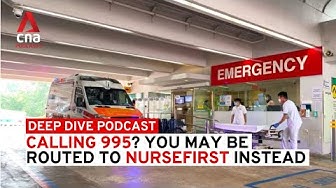 Thumbnail for Deep Dive - Calling 995? You may be rerouted to the NurseFirst helpline instead