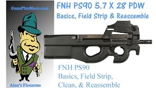 AlansFirearms: FNH PS 90 5.7 X 28 Basics, Field Strip. Clean, Lube, and Reassemble