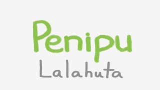 Penipu - Lalahuta (Lirik Video)