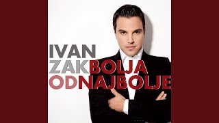 Video thumbnail of "Ivan Zak - Bolja Od Najbolje"