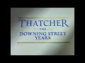 Thatcher: The Downing Street Years | Complete Series | BBC Documentary 1993