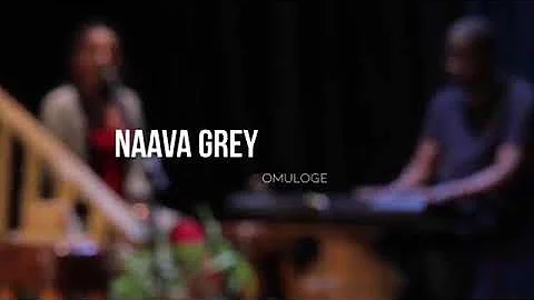 Naava Grey Performing Omuloge