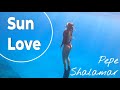 🌱🐚🌊   Sun Love   🌊🌴 🍓 featuring Pepe Shalamar    (Official Video)
