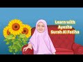 Learning with Ayesha - Surah Al Fatiha