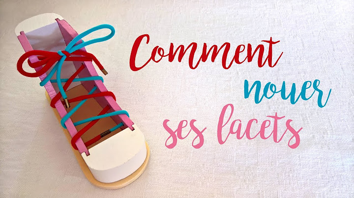 [LES TUTOS DE TATA #1] Comment faire ses lacets tout seul