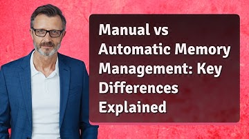 Manual vs Automatic Memory Management: Key Differences Explained